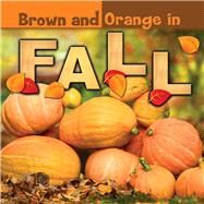 Brown and Orange in Fall by Carole, Bonnie, 9781634300803