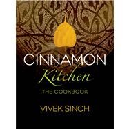 Cinnamon Kitchen The Cookbook by Singh, Vivek, 9781906650803