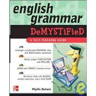 English Grammar Demystified A Self Teaching Guide by Dutwin, Phyllis, 9780071600804