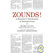 ZOUNDS! A Browser's Dictionary of Interjections by Dunn, Mark; Aragones, Sergio, 9780312330804