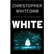 White A Novel by Whitcomb, Christopher, 9780316600804