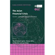 The Asian Financial Crisis: Causes, Contagion and Consequences by Edited by Pierre-Richard Agénor , Marcus Miller , David Vines , Axel Weber, 9780521770804