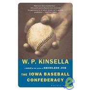 The Iowa Baseball Confederacy by Kinsella, W. P., 9780618340804