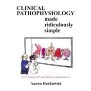 Clinical Pathophysiology Made Ridiculously Simple (Book with CD-ROM) by Berkowitz, Alan, 9780940780804