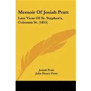 Memoir of Josiah Pratt : Late Vicar of St. Stephen's, Coleman St. (1855) by Pratt, Josiah; Pratt, John Henry, 9781104190804