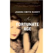 A Fortunate Age A Novel by Smith Rakoff, Joanna, 9781416590804