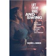 Lift Every Voice and Swing by Booker, Vaughn A., 9781479890804