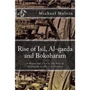 Rise of Isil, Al-qaeda and Bokoharam by Melvin, Michael C., 9781523890804