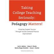 Taking College Teaching Seriously by Mellow, Gail O.; Woolis, Diana D.; Klages-bombich, Marisa; Restler, Susan G.; Arca, Rosemary, 9781620360804