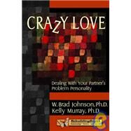 Crazy Love by Johnson, W. Brad, 9781886230804