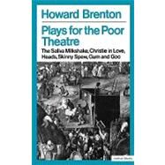 Plays for the Poor Theatre : Five Short Plays by Brenton, Howard, 9780413470805