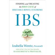IBS Finding and Treating the Root Cause of Irritable Bowel Syndrome by Wentz, Izabella, 9780593420805