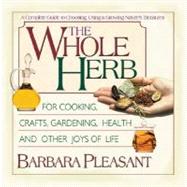 The Whole Herb by Pleasant, Barbara, 9780757000805