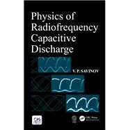 Physics of High Frequency Capacitive Discharge by Savinov; V. P., 9781138600805