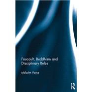 Foucault, Buddhism and Disciplinary Rules by Voyce; Malcolm, 9781409410805