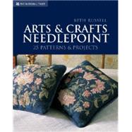 Arts & Crafts Needlepoint 25 Patterns & Projects by Russell, Beth, 9781905400805