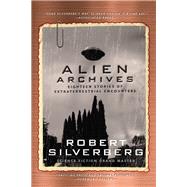 Alien Archives by Silverberg, Robert, 9781941110805