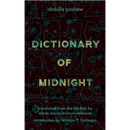 Dictionary of Midnight by Pashew, Abdulla; Levinson-labrosse, Alana Marie; Vollmann, William T., 9781944700805