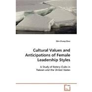 Cultural Values and Anticipations of Female Leadership Styles by Chao, Chin-chung, 9783639130805