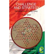Challenge and Strategy : Rethinking India's Foreign Policy by Rajiv Sikri, 9788132100805