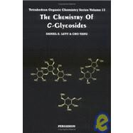 The Chemistry of C-Glycosides by Levy, Daniel E.; Tang, Cho; Levy, D. E., 9780080420806