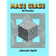 Maze Craze 46 Puzzles by Zipfel, Albrecht, 9780486280806