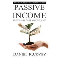 Passive Income by Covey, Daniel R., 9781523490806