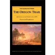 The Oregon Trail: Adventures on the Prairie in the 1840's by Parkman, Francis, 9781589760806