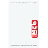 Enjoy Sex (How, when and if you want to) A Practical and Inclusive Guide by Barker, Meg-John; Hancock, Justin, 9781785780806