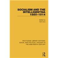 Socialism and the Intelligentsia 1880-1914 by Levy; Carl, 9781138680807