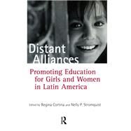 Distant Alliances: Gender and Education in Latin America by Cortina,Regina;Cortina,Regina, 9781138990807