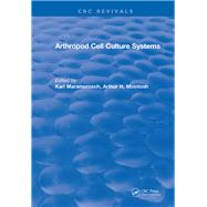 Arthropod Cell Culture Systems: 0 by Maramorosch,Karl, 9781315890807