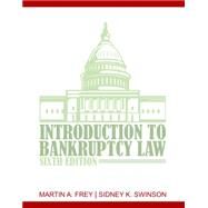 Introduction to Bankruptcy Law by Frey, Martin; Swinson, Sidney, 9781435440807