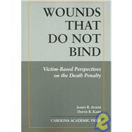 Wounds That Do Not Bind by Acker, James R.; Karp, David Reed, 9781594600807