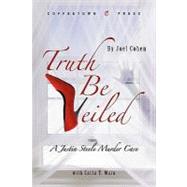 Truth Be Veiled by Cohen, Joel; Main, Carla T., 9781603810807