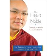 The Heart Is Noble by KARMAPA, OGYEN TRINLEY DORJE, 9781611800807
