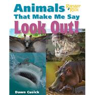Animals That Make Me Say Look Out! (National Wildlife Federation) by Cusick, Dawn, 9781623540807