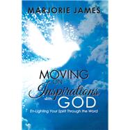Moving on Inspirations With God by James, Marjorie, 9781984520807