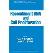 Recombinant DNA and Cell Proliferation by Stein, Gary S.; Stein, Janet L., 9780126650808