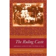 The Ruling Caste Imperial Lives in the Victorian Raj by Gilmour, David, 9780374530808