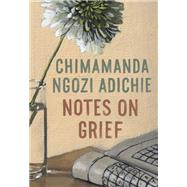 Notes on Grief by Adichie, Chimamanda Ngozi, 9780593320808