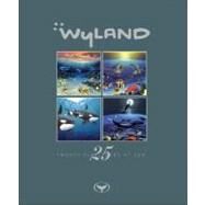 Wyland: 25 Years at Sea by The Wyland Foundation; Yow, John, 9780740760808