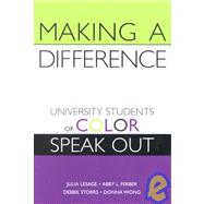Making a Difference University Students of Color Speak Out by Lesage, Julia; Ferber, Abby L.; Storrs, Debbie; Wong, Donna, 9780742500808
