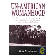 Un-American Womanhood by Nielsen, Kim E., 9780814250808