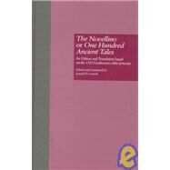 The Novellino or One Hundred Ancient Tales: An Edition and Translation based on the 1525 Gualteruzzi editio princeps by Consoli,Joseph P., 9780815310808