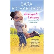 Renegade Cowboy by Sara Richardson, 9781455540808