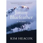 Jimmy Bluefeather by Heacox, Kim, 9781513260808