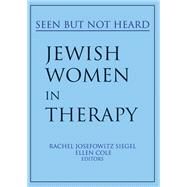 Jewish Women in Therapy: Seen But Not Heard by Siegel; Rachel J, 9781560240808