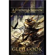 A Fortress In Shadow by Cook, Glen, 9781597800808