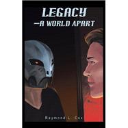 Legacy a World Apart by Cox, Raymond L., 9781984510808